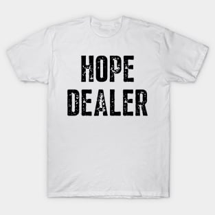 Hope Dealer - Christian Gift T-Shirt